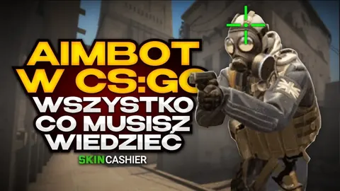 Aimbot w CS:GO - Wszystko co musisz wiedzieć!