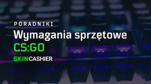 Wymagania sprzętowe CS:GO