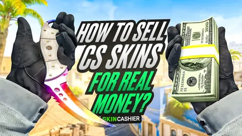 How To Sell CS Skins For Real Money?