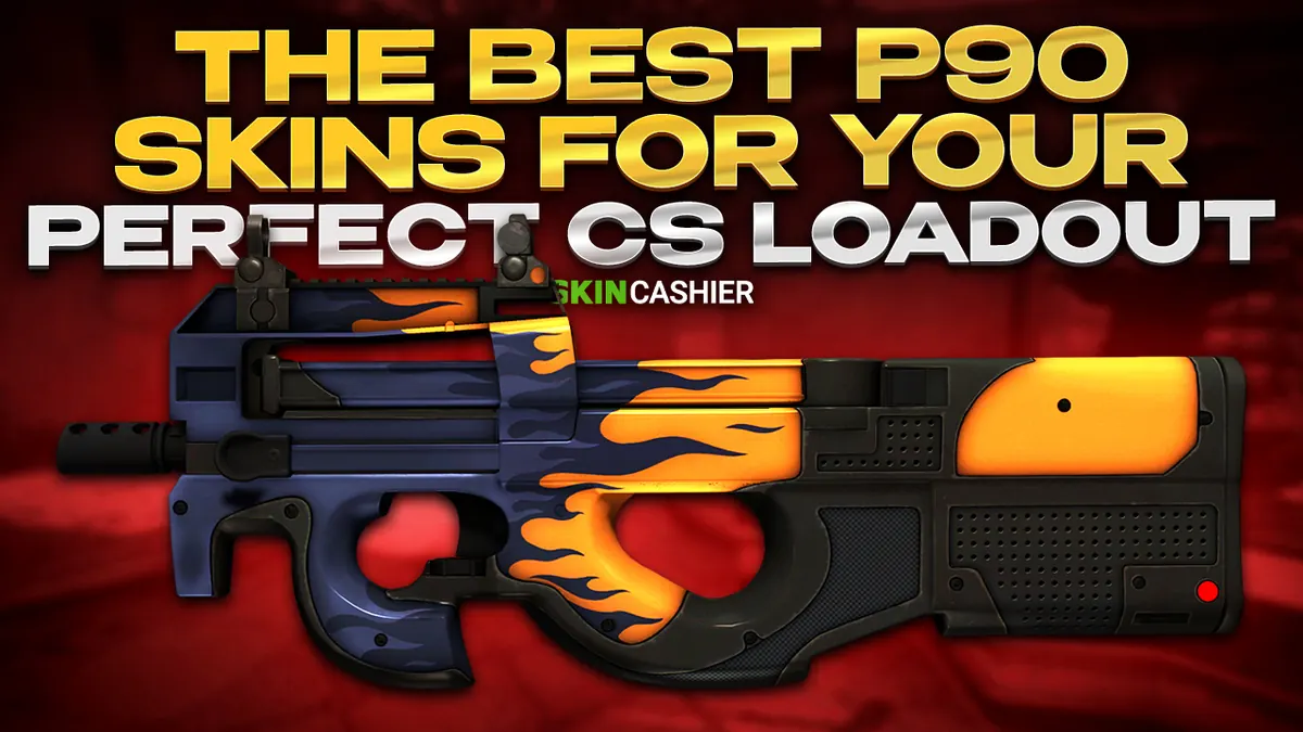 The Best P90 Skins for Your Perfect CS Loadout