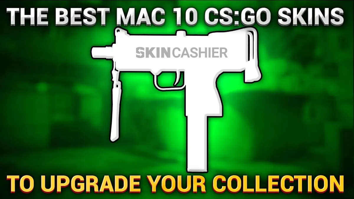 The Best Mac 10 CSGO Skins To Upgrade Your Collection