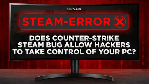 Does Counter-Strike Steam Bug Allow Hackers to Take Control of Your PC?