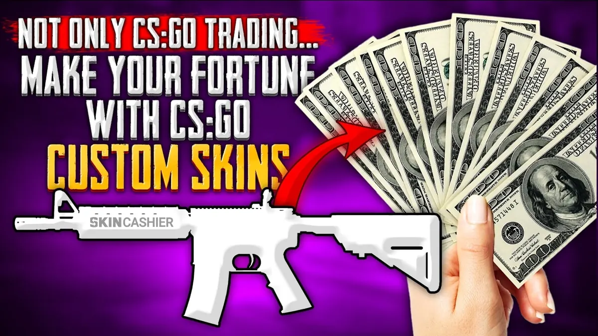 Not Only CS:GO Trading... Make Your Fortune With CSGO Custom Skins