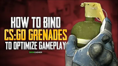 How To Bind CS:GO Grenades To Optimize Gameplay?