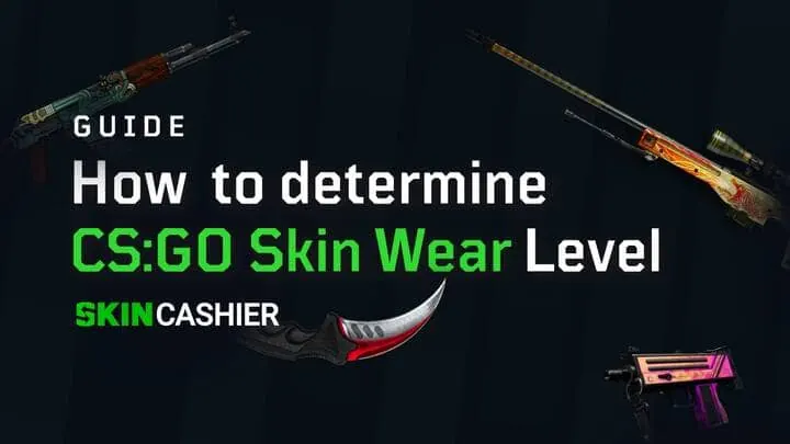 CS:GO Wear Levels - How Does It Work?