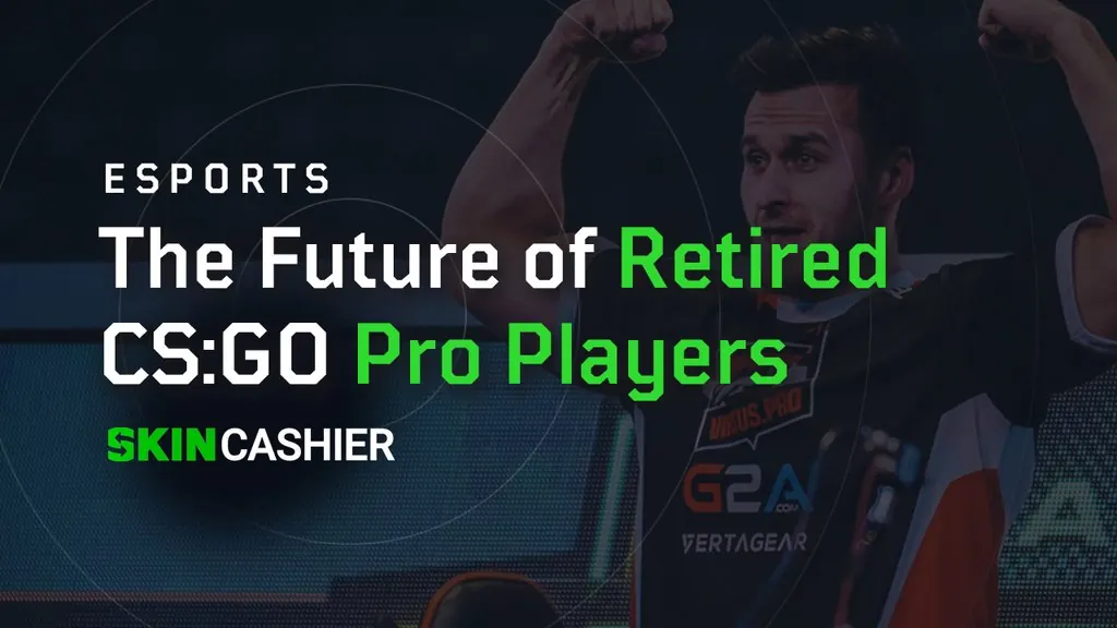 The future of CS:GO Players after their retirement