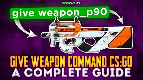 Give Weapon Command CSGO - A Complete Guide