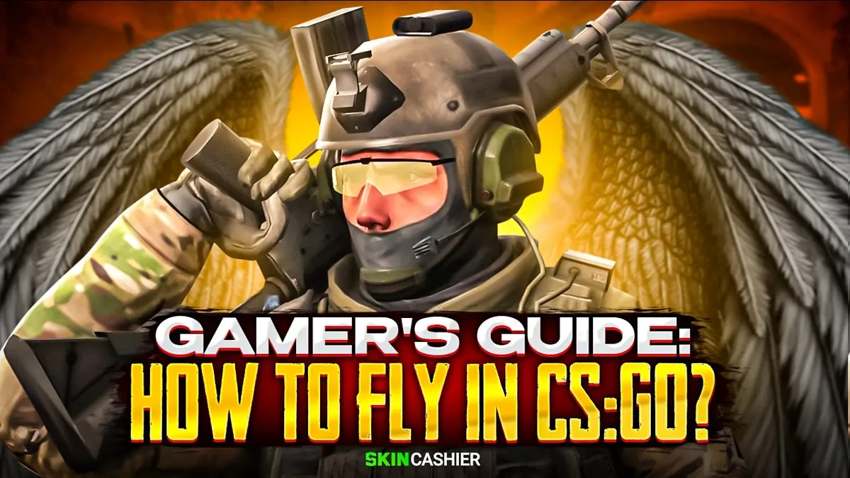 Gamer's Guide: How to Fly in CSGO?