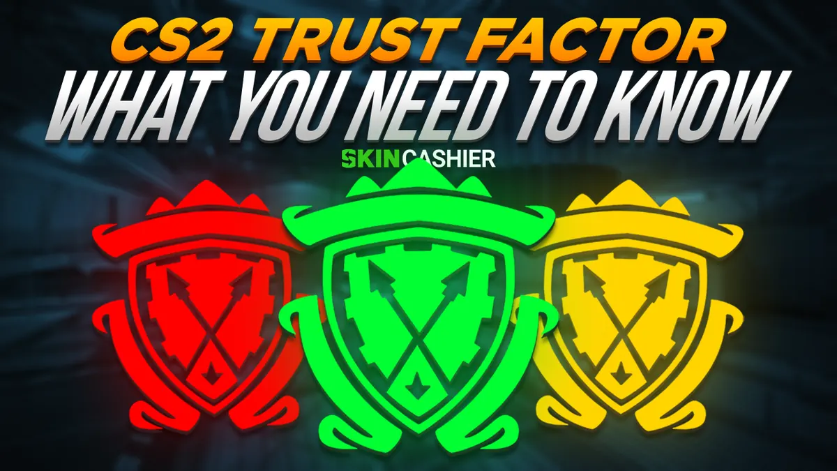 CS2 Trust Factor: What You Need To Know